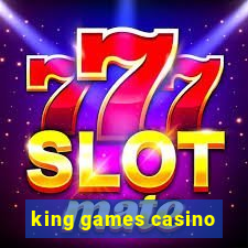 king games casino