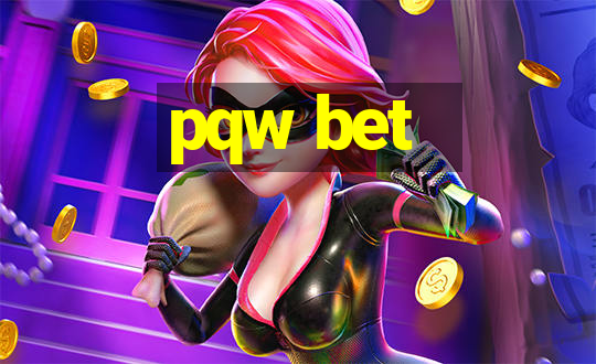 pqw bet