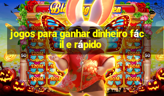 jogos para ganhar dinheiro fácil e rápido