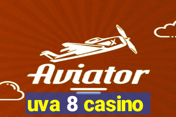 uva 8 casino