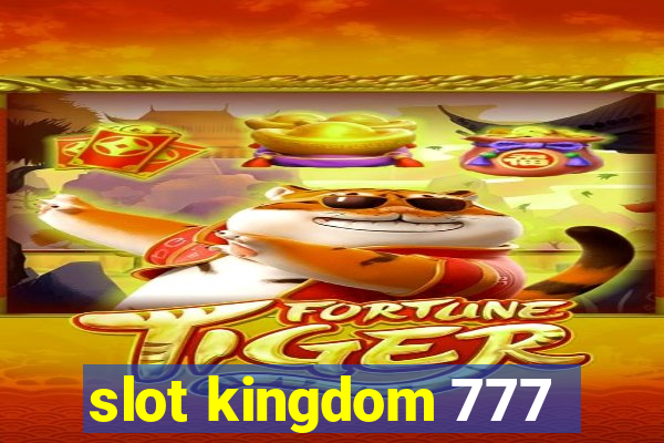 slot kingdom 777