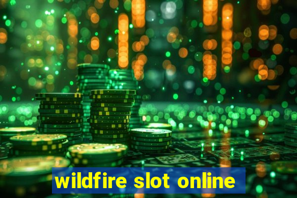 wildfire slot online