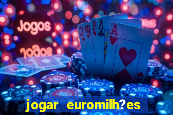 jogar euromilh?es online app