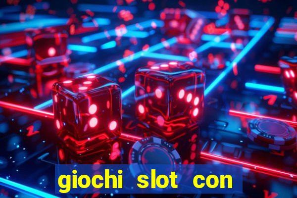 giochi slot con soldi veri