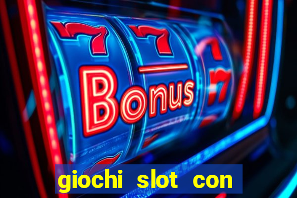 giochi slot con soldi veri