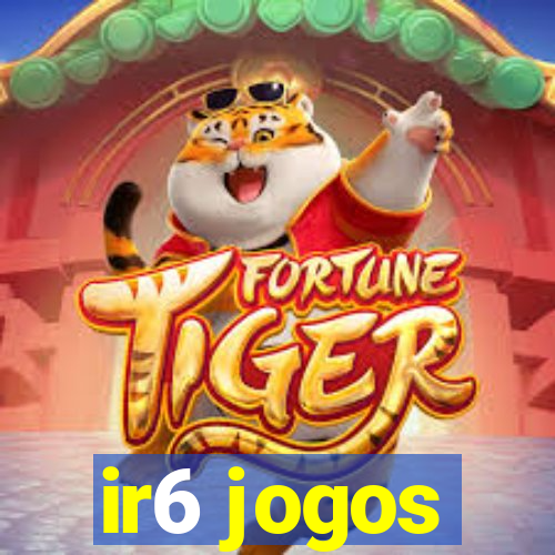 ir6 jogos