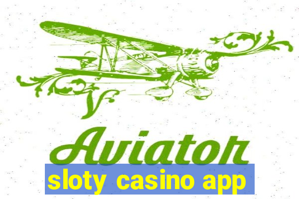 sloty casino app