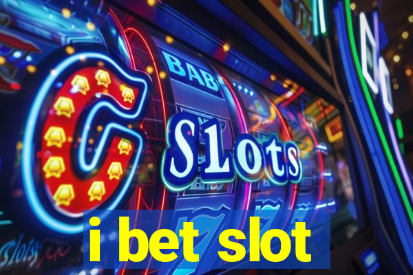 i bet slot