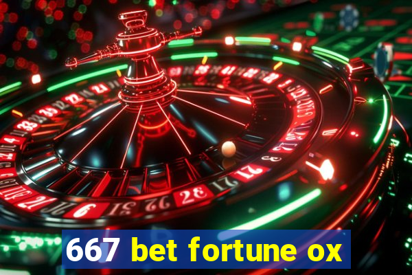 667 bet fortune ox