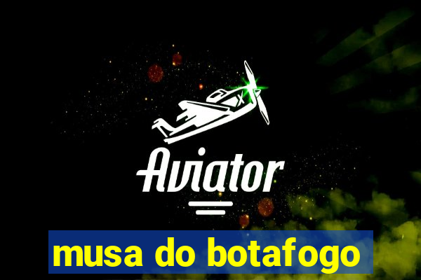 musa do botafogo