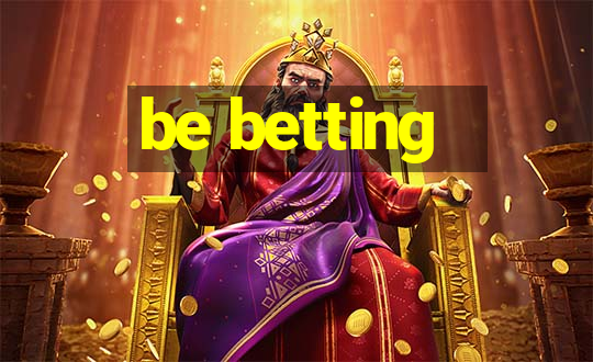 be betting