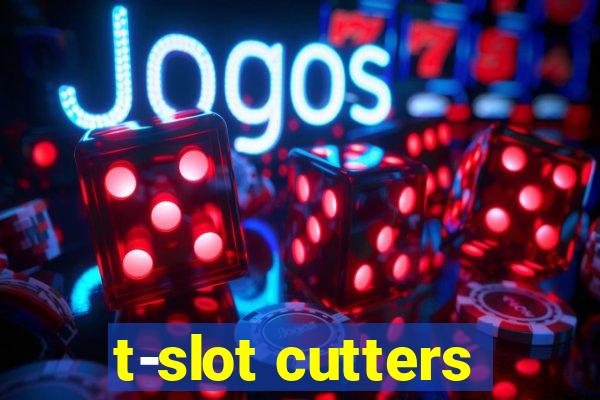 t-slot cutters