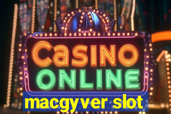 macgyver slot