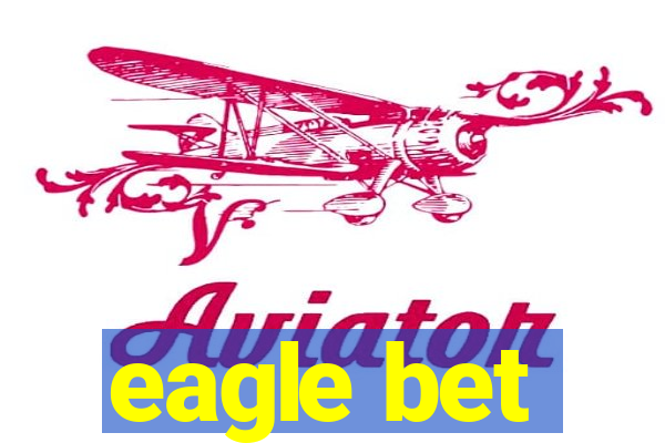 eagle bet