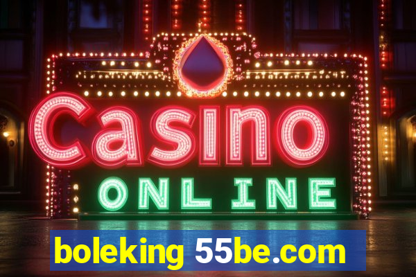 boleking 55be.com