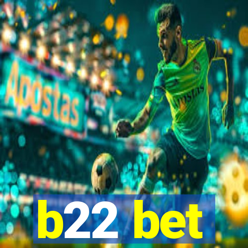 b22 bet