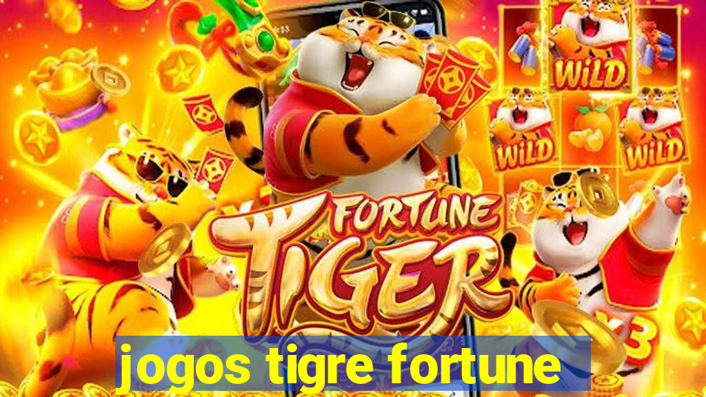 jogos tigre fortune