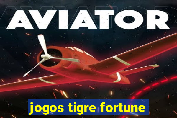 jogos tigre fortune