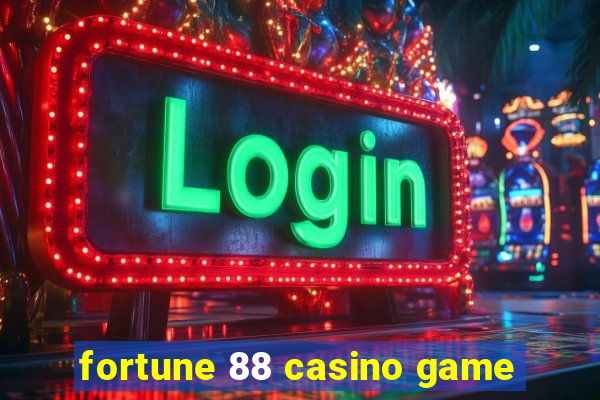 fortune 88 casino game