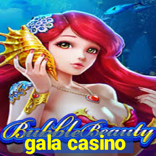 gala casino