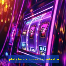 plataforma bonus de cadastro