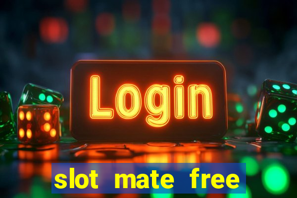 slot mate free slot casino