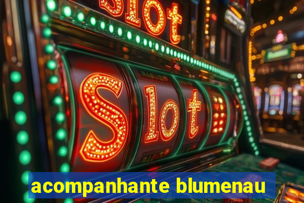 acompanhante blumenau