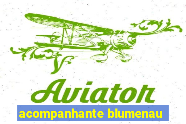 acompanhante blumenau