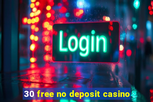 30 free no deposit casino