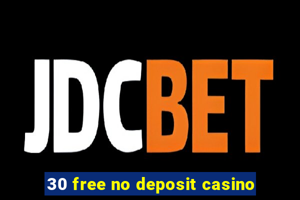 30 free no deposit casino