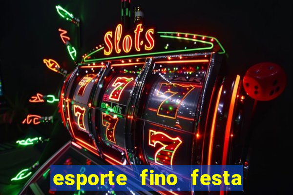 esporte fino festa de quinze anos