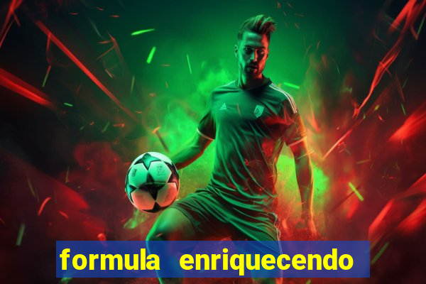 formula enriquecendo on-line viip.