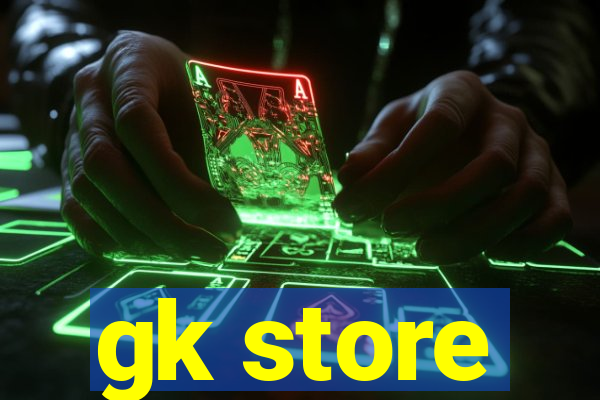 gk store