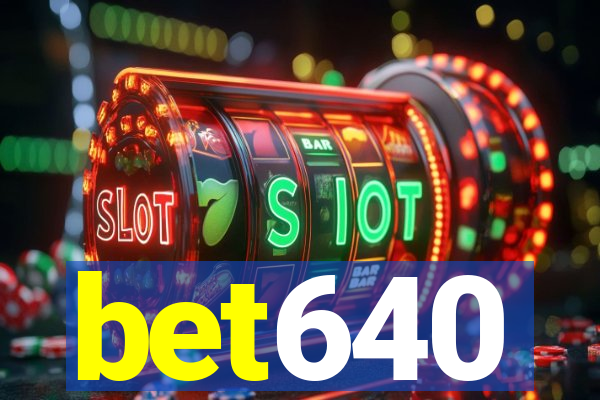 bet640