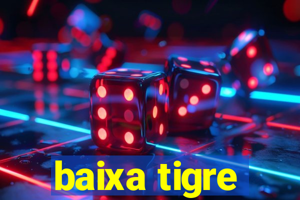 baixa tigre