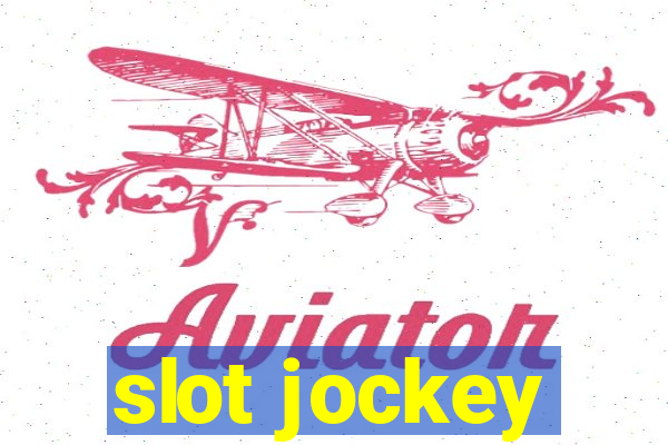 slot jockey