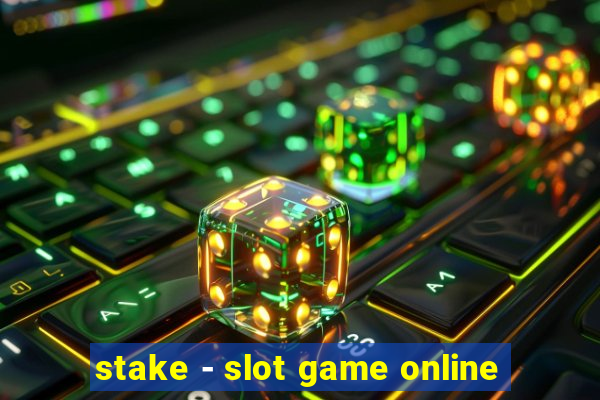 stake - slot game online