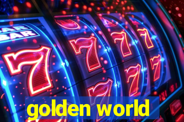 golden world