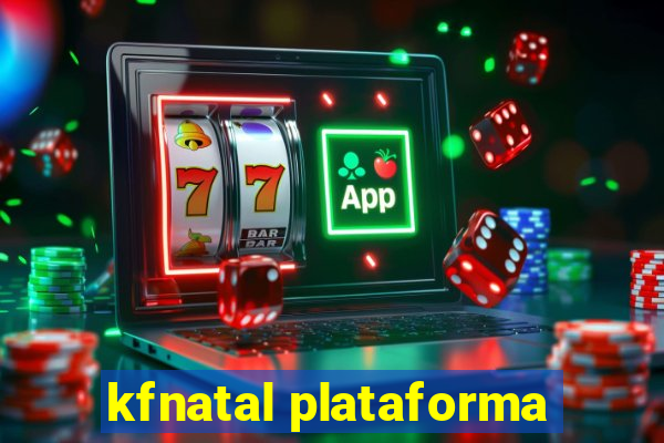 kfnatal plataforma