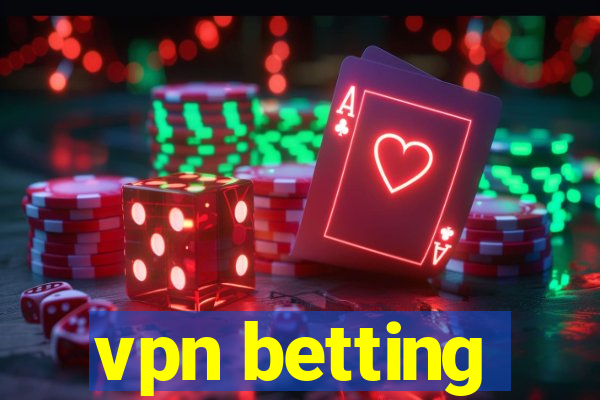 vpn betting