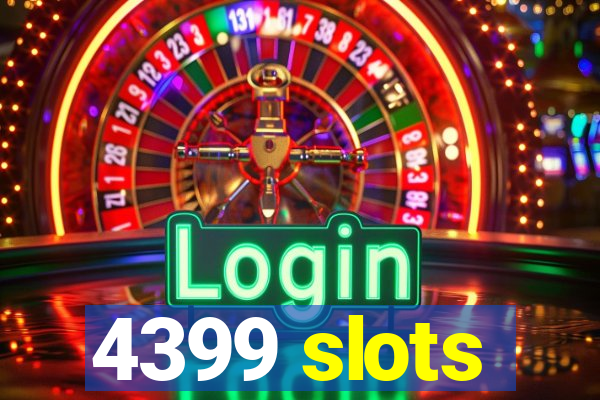 4399 slots