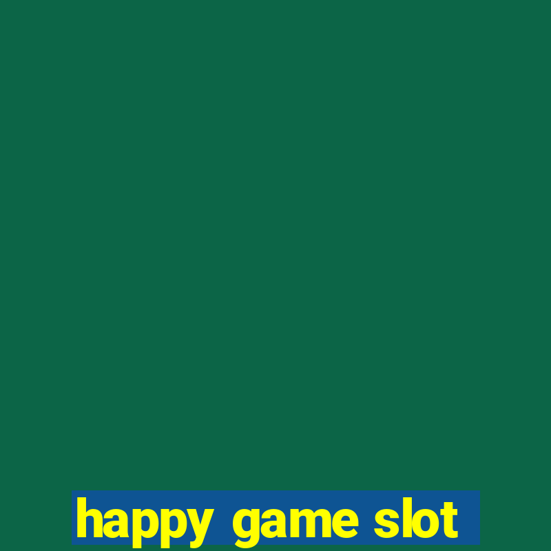 happy game slot