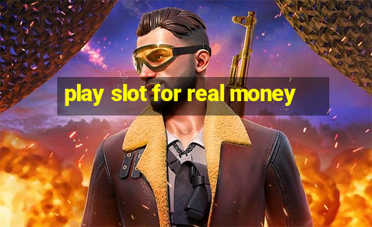 play slot for real money