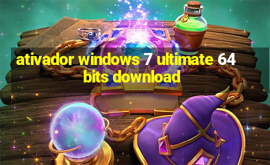 ativador windows 7 ultimate 64 bits download