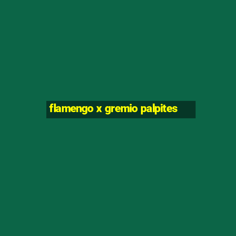 flamengo x gremio palpites