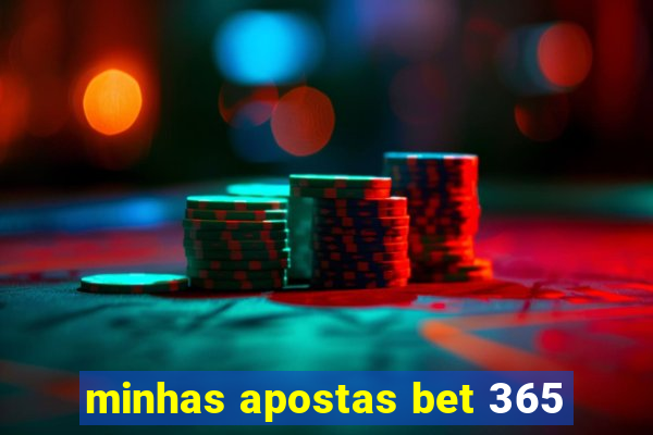 minhas apostas bet 365