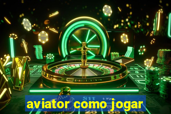 aviator como jogar