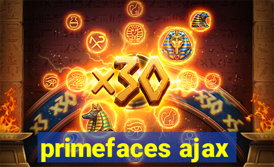 primefaces ajax