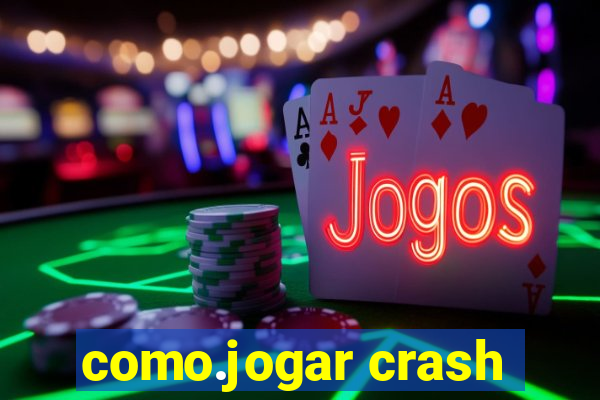 como.jogar crash