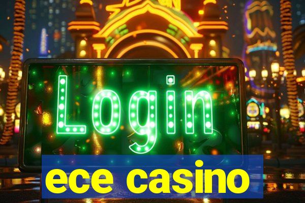 ece casino